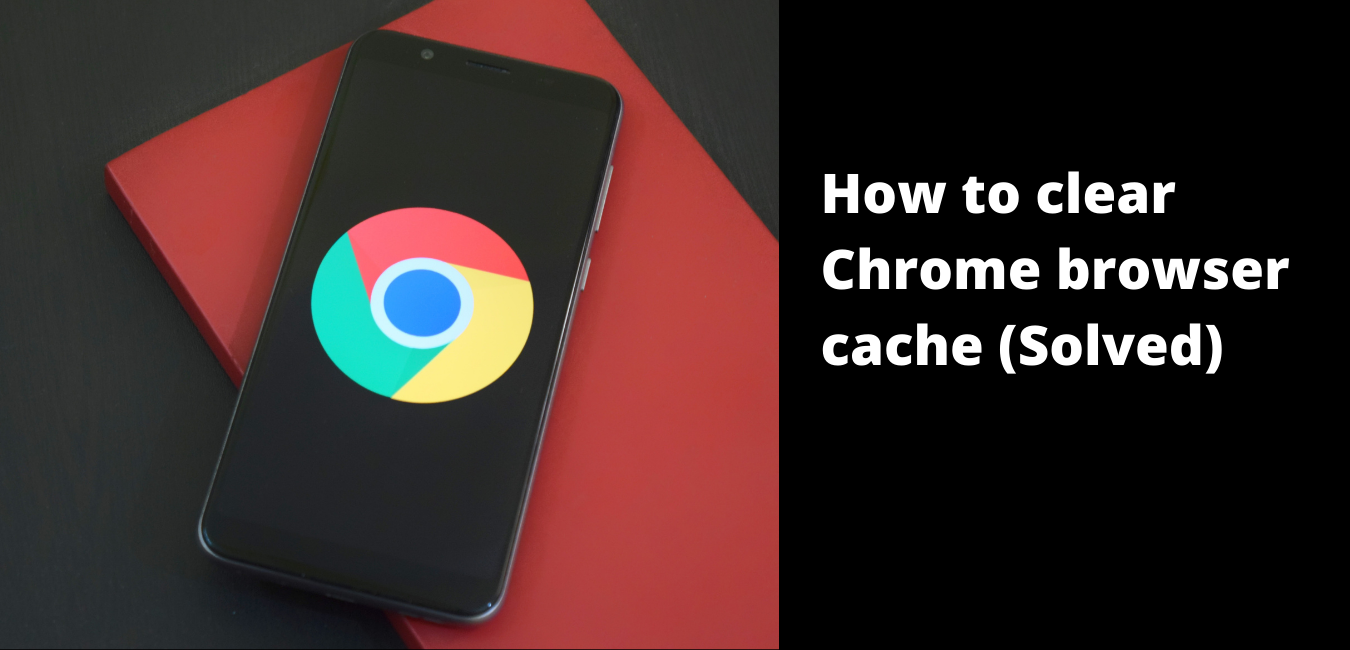 How to clear Chrome browser cache