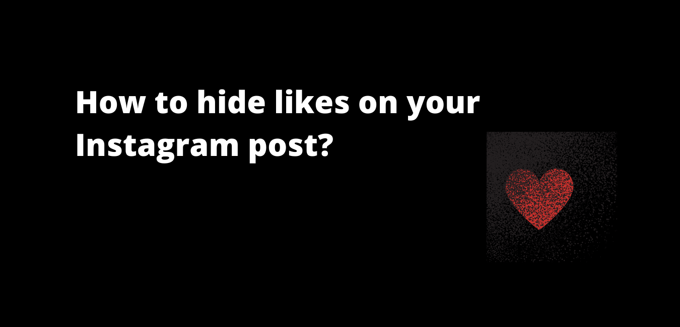 How to hide likes on your Instagram post?